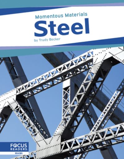 Steel - Momentous Materials - Trudy Becker - Books - North Star Editions - 9798889980377 - 2024