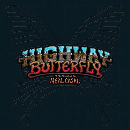 Cover for Highway Butterfly: Songs of Neal Casal / Various · Highway Butterfly: the Songs of Neal Casal (CD) (2021)