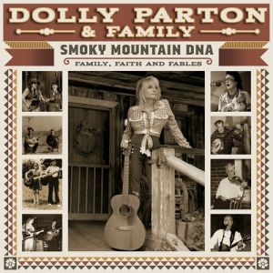 Cover for Dolly Parton &amp; Family · Smoky Mountain Dna: Family. Faith And Fables (CD) (2025)