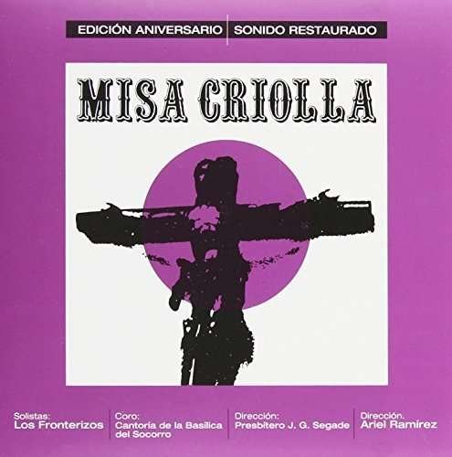 Cover for Ariel Ramirez · La Misa Criolla Edicion Aniversario (CD) (2014)
