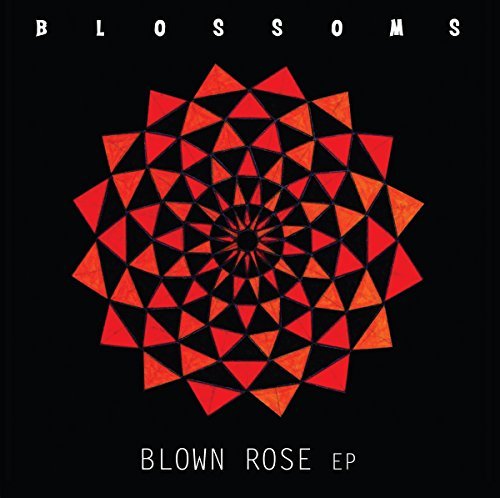Cover for Blossoms · Blown Rose (10&quot;) (2016)