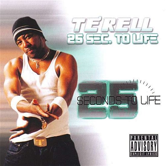 25 Sec to Life - Te'rell - Música - third tyme offenda records - 0634479502378 - 6 de março de 2007