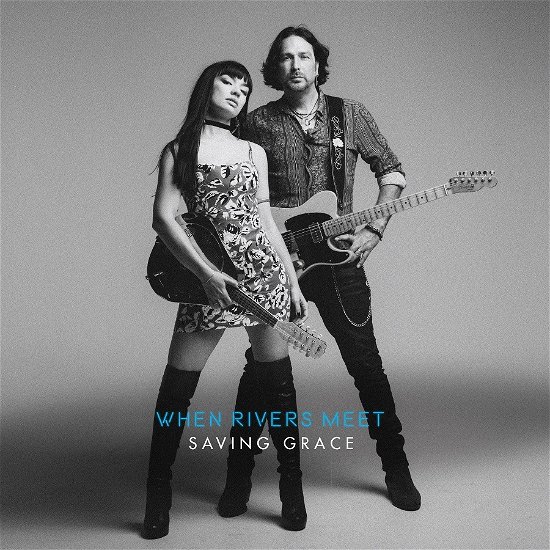 Saving Grace - When Rivers Meet - Music - One Road Records - 0754590275378 - September 30, 2022