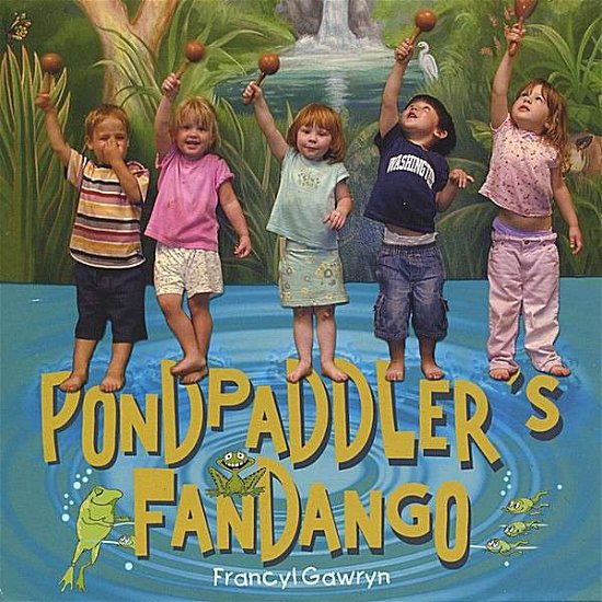 Pondpaddler's Fandango - Francyl Gawryn - Music - CD Baby - 0837101163378 - May 11, 2006