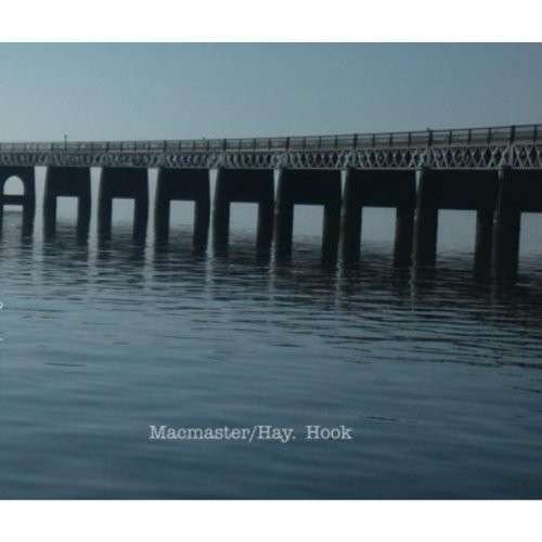 Cover for Macmaster / Hay · Hook (CD) (2012)
