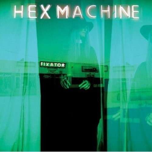 Cover for Hex Machine · Fixator (LP) (2013)