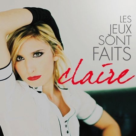 Cover for Claire · Les Jeux Sont Fait (CD) (2022)