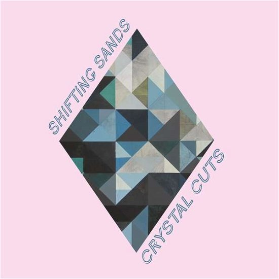 Crystal Cuts - Shifting Sands - Música - BEAST RECORDS - 4059251334378 - 28 de junho de 2019