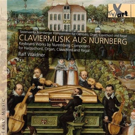 Cover for Hassler / Kindermann / Staden / Wecker / Waldner · Claviermusik Aus Nurnberg (CD) (2014)