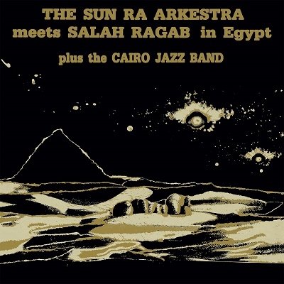 Cover for Sun Ra Arkestra · Meets Salah Ragab In Egypt (CD) [Japan Import edition] (2022)