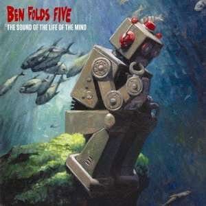 Cover for Ben Folds Five · Sound of the Life of the Mind (CD) (2012)