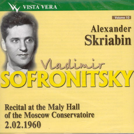 Vladimir Sofronitsky plays Scriabin. V - Vladimir; SOFRONITSKY - Muzyka - VISTA VERA - 4603141001378 - 