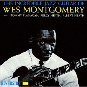Incredible Jazz Guitar - Wes Montgomery - Music - UNIVERSAL MUSIC JAPAN - 4988031555378 - March 24, 2023