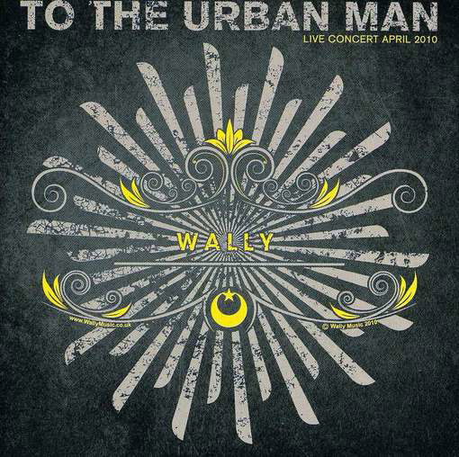 To the Urban Man - Wally - Música - United States Dist - 5060230862378 - 11 de septiembre de 2012