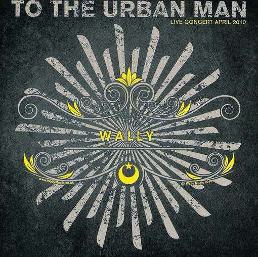 To the Urban Man - Wally - Musique - United States Dist - 5060230862378 - 11 septembre 2012