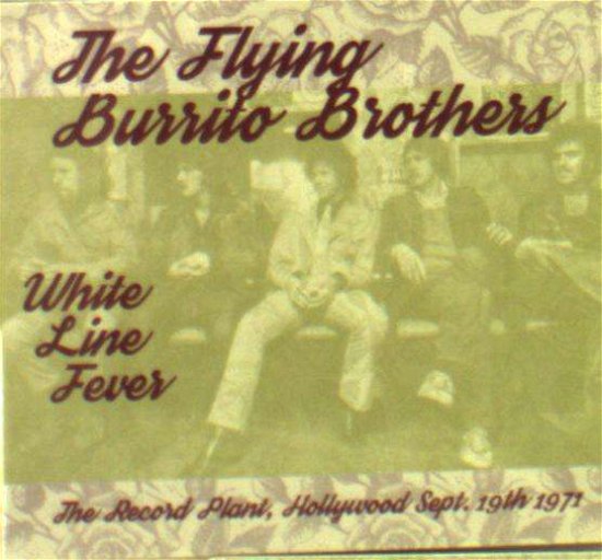 Cover for Flying Burrito Brothers · White Line Fever; Live 1971 (CD) (2015)
