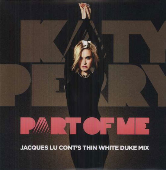 Cover for Katy Perry · Part of Me (Jacques Lu Cont's Thin White Duke Mix) (12&quot;) [Limited edition] (2015)