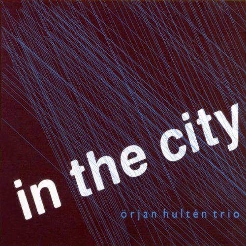 In The City - Hulten Orjan Trio - Música - Artogrush Musik - 7320470104378 - 26 de mayo de 2010