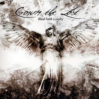 Blind Faith Loyalty - Crown the Lost - Musik - CRUZ DEL SUR - 8032622210378 - 5. Mai 2009