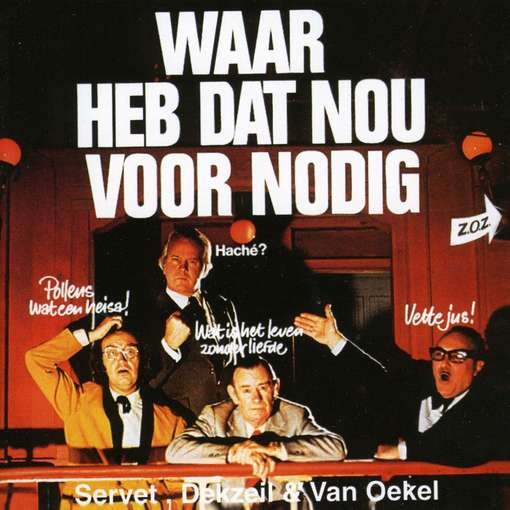 Cover for Servet, Dekzeil &amp; Van Oe · Waar Heb Dat Nou Voor Nod (CD) (2008)
