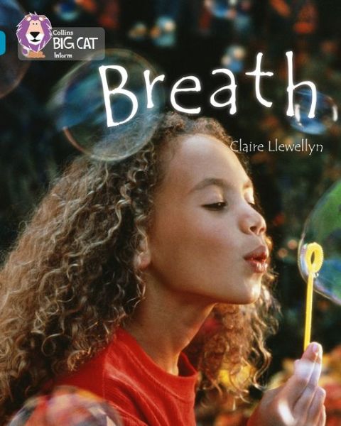 Breath: Band 13/Topaz - Collins Big Cat - Claire Llewellyn - Boeken - HarperCollins Publishers - 9780007465378 - 14 januari 2013