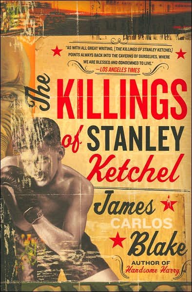 Cover for James Carlos Blake · The Killings of Stanley Ketchel: a Novel (Taschenbuch) [Reprint edition] (2006)