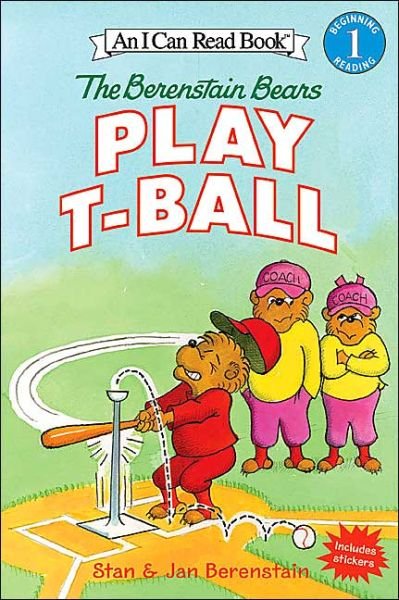 Cover for Stan Berenstain · The Berenstain Bears Play T-ball (I Can Read Book 1) (Hardcover Book) (2005)