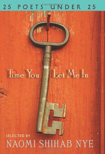 Cover for Naomi Shihab Nye · Time You Let Me In: 25 Poets under 25 (Hardcover Book) (2010)