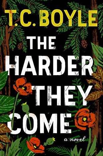 Cover for T.C. Boyle · The Harder They Come: A Novel (Hardcover Book) (2015)