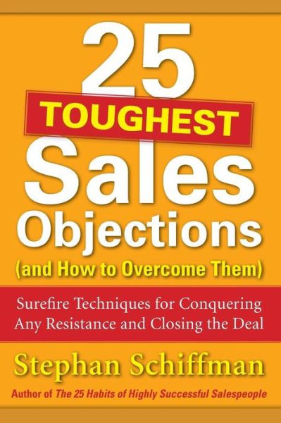 Cover for Stephan Schiffman · 25 Toughest Sales Objections-and How to Overcome Them (Paperback Book) [Ed edition] (2011)