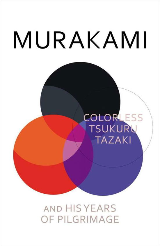 Colorless Tsukuru Tazaki and His Years of Pilgrimage - Haruki Murakami - Books - Vintage Publishing - 9780099590378 - July 2, 2015