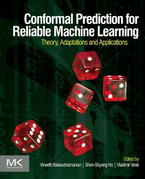 Cover for Vineeth Balasubramanian · Conformal Prediction for Reliable Machine Learning: Theory, Adaptations and Applications (Paperback Book) (2014)
