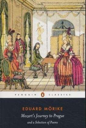 Mozart's Journey to Prague and Selected Poems - Eduard Morike - Books - Penguin Books Ltd - 9780140447378 - May 1, 2003