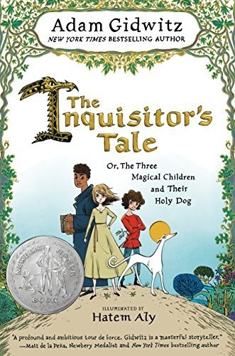 Cover for Adam Gidwitz · The Inquisitor's Tale: Or, The Three Magical Children and Their Holy Dog (Paperback Book) (2018)