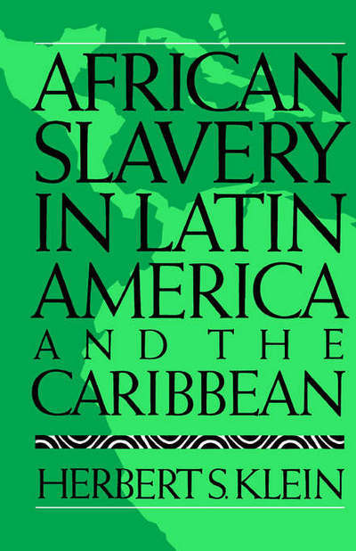 Cover for Herbert S. Klein · African slavery in Latin America and the Caribbean (N/A) (1986)