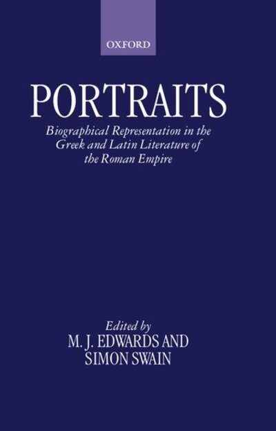 Cover for Edwards · Portraits: Biographical Representation in the Greek and Latin Literature of the Roman Empire (Hardcover Book) (1997)