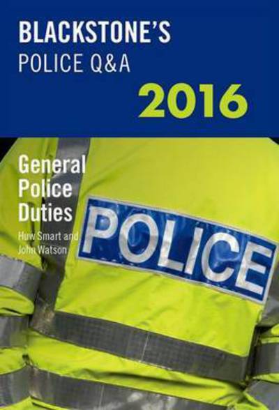 Cover for John Watson · Blackstone's Police Q&amp;A: General Police Duties 2016 - Blackstone's Police Manuals (Paperback Book) (2015)