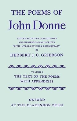 The Poems of John Donne: Volume I: The Text of the Poems with Appendices - The Poems of John Donne - John Donne - Books - Oxford University Press - 9780199692378 - 1980