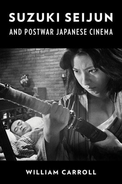 Cover for William Carroll · Suzuki Seijun and Postwar Japanese Cinema (Paperback Book) (2022)