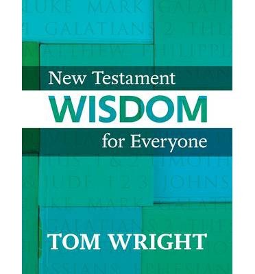 Cover for Tom Wright · New Testament Wisdom for Everyone - For Everyone Series: New Testament (Paperback Book) (2013)
