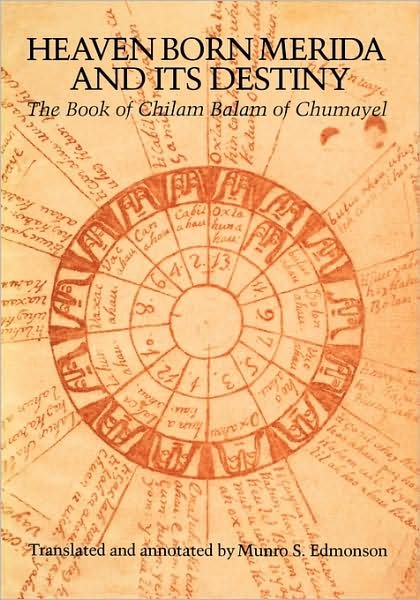 Cover for Munro S. Edmonson · Heaven Born Merida and Its Destiny: The Book of Chilam Balam of Chumayel - Texas Pan American Series (Paperback Bog) (1986)