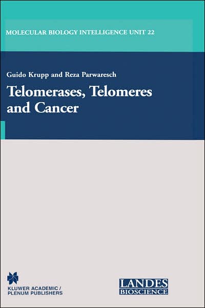 Cover for Guido Krupp · Telomerases, Telomeres and Cancer - Molecular Biology Intelligence Unit (Hardcover Book) [2003 edition] (2003)