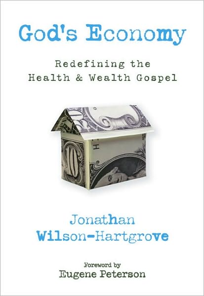 Cover for Jonathan Wilson-Hartgrove · God's Economy: Redefining the Health and Wealth Gospel (Paperback Book) (2009)