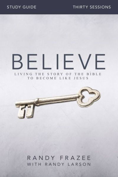 Cover for Randy Frazee · Believe Study Guide with DVD: Living the Story of the Bible to Become Like Jesus (Paperback Book) (2013)