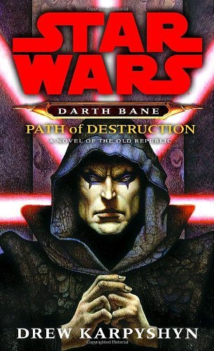 Cover for Drew Karpyshyn · Path of Destruction: Star Wars Legends (Darth Bane): A Novel of the Old Republic - Star Wars: Darth Bane Trilogy - Legends (Paperback Bog) [Star Wars: Darth Bane, Book 1 edition] (2007)