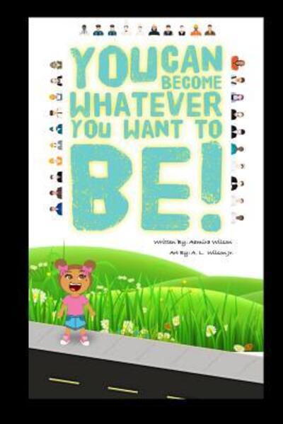 Cover for Aamira Wilson · You can become whatever you want to be! (Paperback Book) (2018)