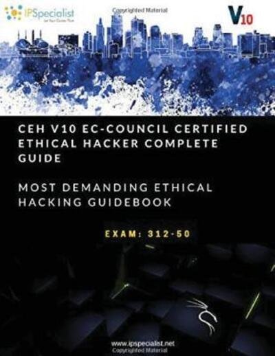 Cover for Ip Specialist · CEH v10: EC-Council Certified Ethical Hacker Complete Training Guide with Practice Questions &amp; Labs (Taschenbuch) (2018)