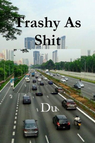 Cover for Du · Trashy As Shit (Paperback Book) (2019)