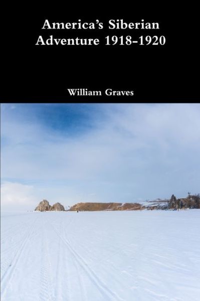 Cover for William Graves · America?s Siberian Adventure 1918-1920 (Paperback Book) (2019)