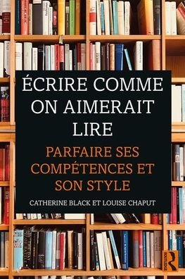 Cover for Catherine Black · Ecrire comme on aimerait lire: Parfaire ses competences et son style (Paperback Book) (2020)